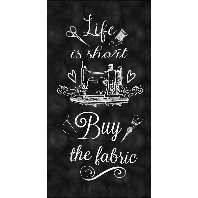 Fabric Lover - Life is Short Buy the Fabric Black Panel