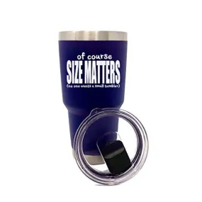 Of Course Size Matters - No One Wants a Small Tumbler 30 oz  Navy  Stainless Steel Tumbler